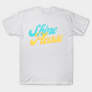 Shine Please T-Shirt